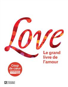 Love Le grand livre de l'amour - Leo Bormans