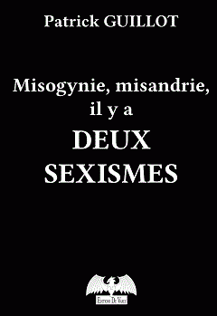 Misogynie, misandrie, il y a deux sexismes - Patrick guillot