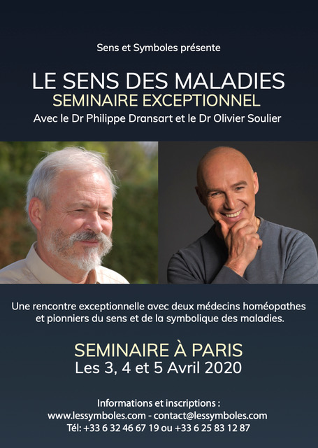 Le sens des maladies SEMINAIRE EXCEPTIONNEL Par le Dr Olivier Soulier et le Dr Philippe Dransart