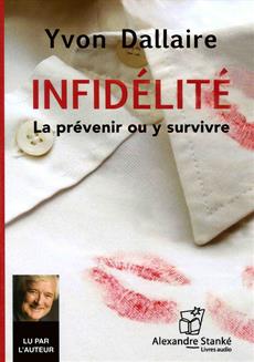 L’infidélité, la prévenir ou y survivre