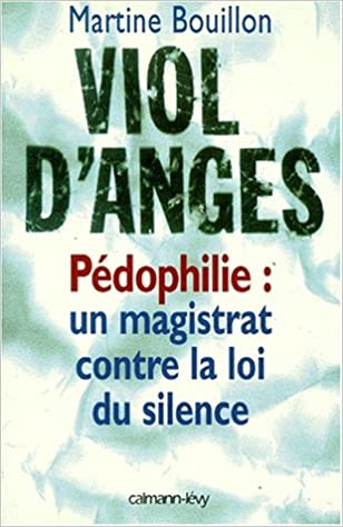 Viol d'anges: Pédophilie : un magistrat contre la loi du silence