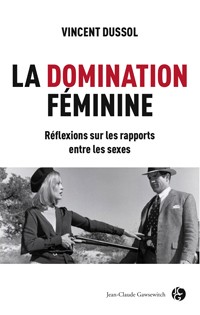 La Domination Féminine - Vincent Dussol