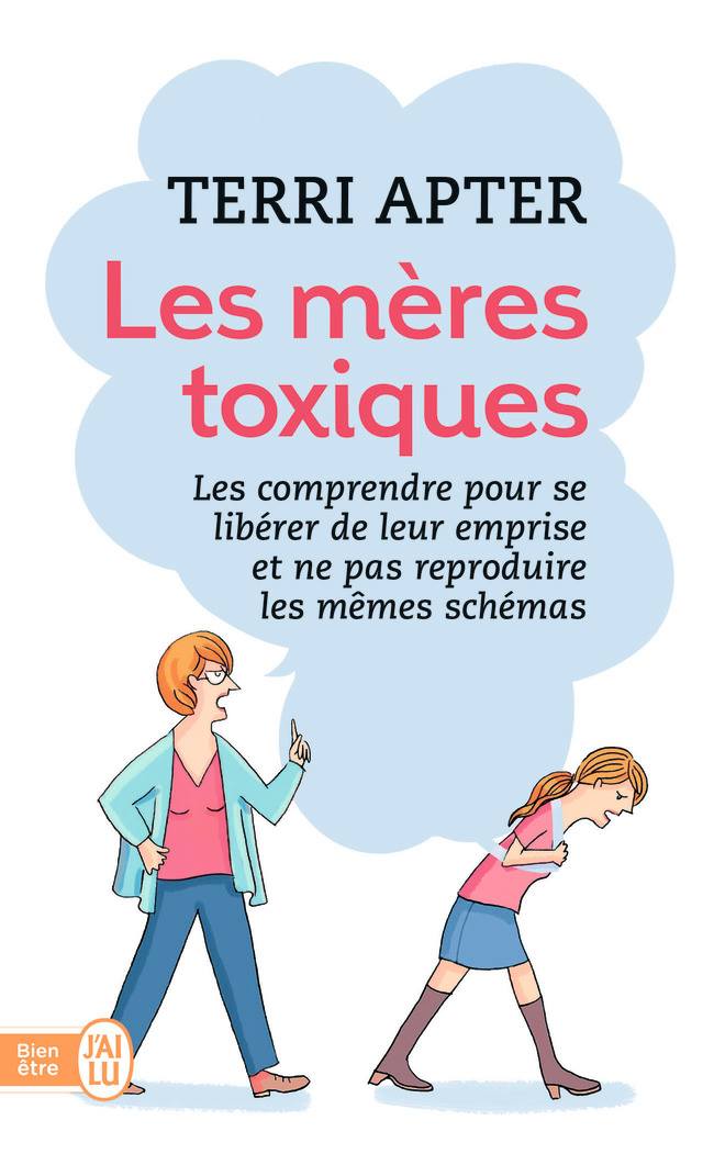 Les mères toxiques : Les comprendre pour se libérer de leur emprise et ne pas reproduire les mêmes schémas