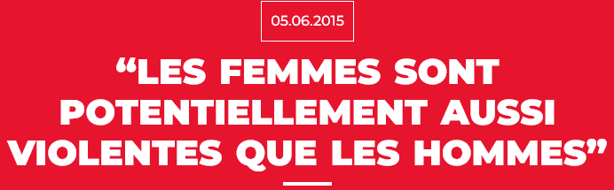 “Les femmes sont potentiellement aussi violentes que les hommes”